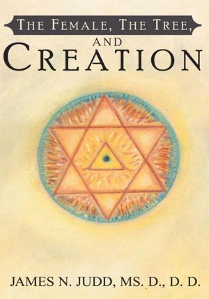 Cover of the book The Female, the Tree, and Creation by Dean C. Gardner