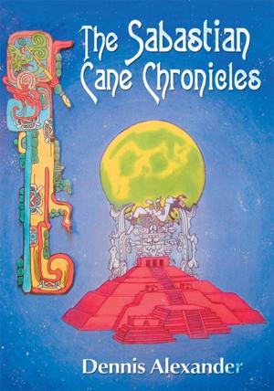 Cover of the book The Sabastian Cane Chronicles by Alan Cameron Roberts