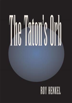 Cover of the book The Taton's Orb by Cheryl Ainsworth Martin