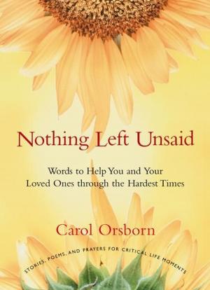 Book cover of Nothing Left Unsaid: Words to Help You and Your Loved Ones Through the Hardest Times