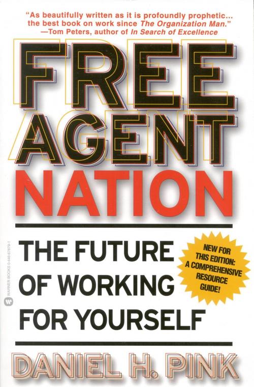 Cover of the book Free Agent Nation by Daniel H. Pink, Grand Central Publishing