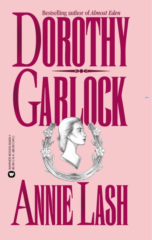 Cover of the book Annie Lash by Dorothy Garlock, Grand Central Publishing
