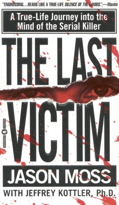Cover of the book The Last Victim by Jason Moss, Jeffrey Kottler, Grand Central Publishing