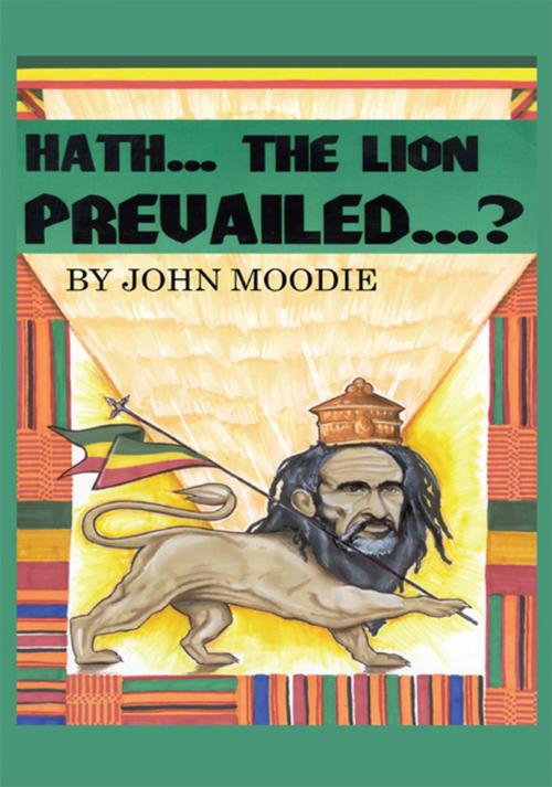 Cover of the book Hath...The Lion Prevailed...? by John M. Moodie, AuthorHouse