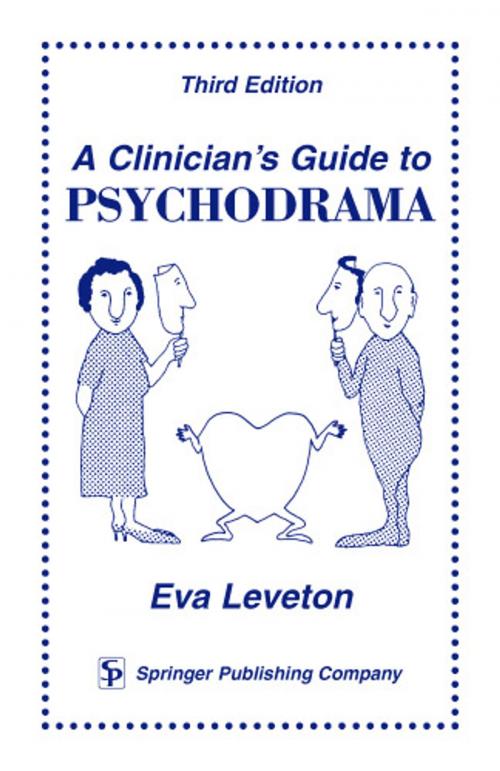 Cover of the book A Clinician's Guide to Psychodrama: Third Edition by Eva Leveton, MA, Springer Publishing Company