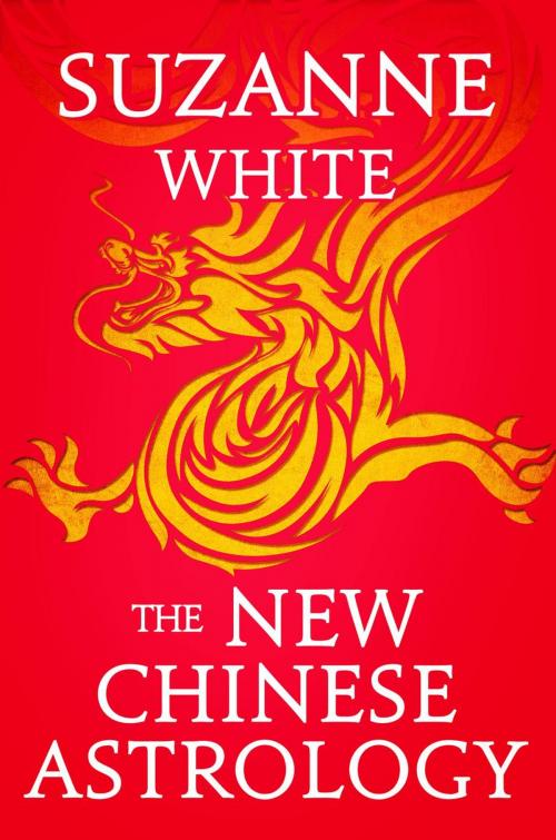 Cover of the book THE NEW CHINESE ASTROLOGY by Suzanne White, Suzanne White