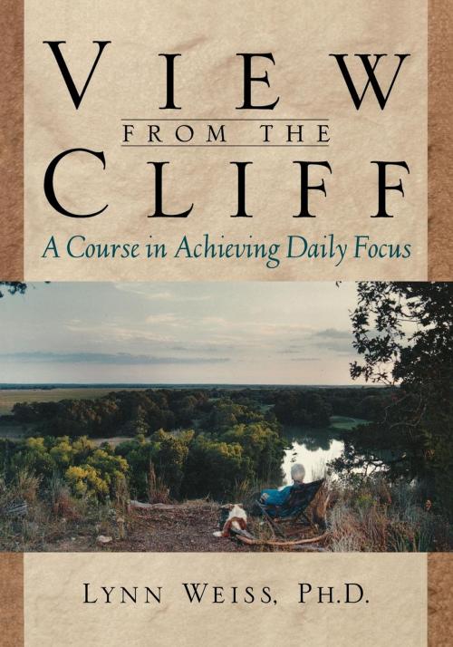 Cover of the book View from the Cliff by Lynn Weiss PhD, Taylor Trade Publishing