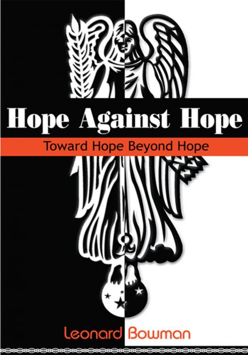 Cover of the book Hope Against Hope by Leonard Bowman, iUniverse