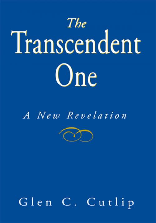 Cover of the book The Transcendent One by Glen C. Cutlip, Xlibris US