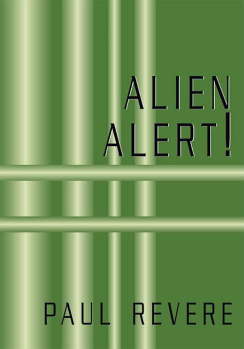 Cover of the book Alien Alert! by Paul Revere, Xlibris US
