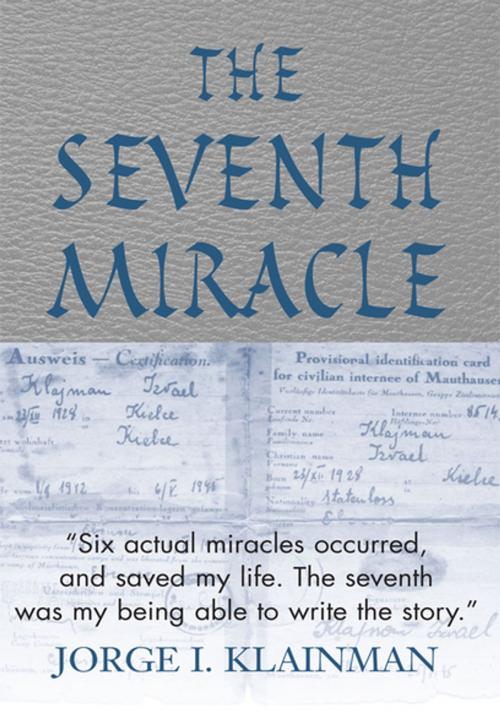 Cover of the book The Seventh Miracle by Jorge I. Klainman, Xlibris US