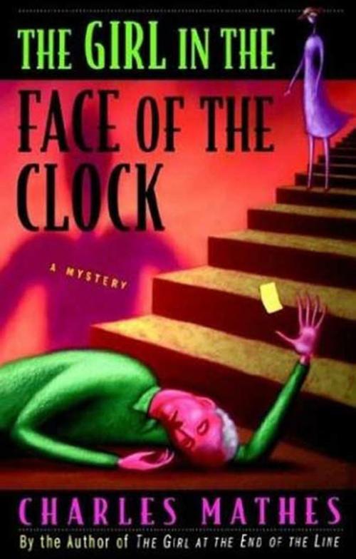 Cover of the book The Girl in the Face of the Clock by Charles Mathes, St. Martin's Press