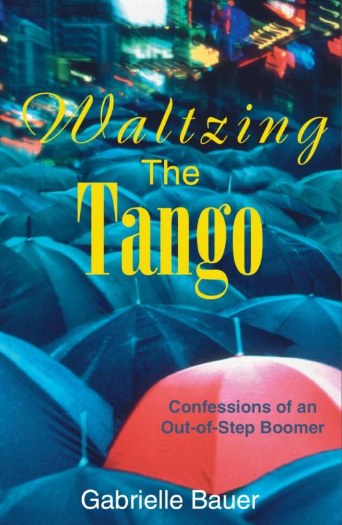 Cover of the book Waltzing the Tango by Gabrielle Bauer, Dundurn