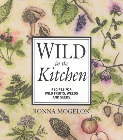 Cover of the book Wild in the Kitchen by Ronna Mogelon, M. Evans & Company