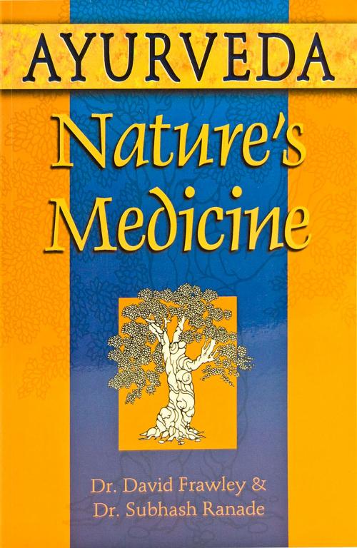 Cover of the book Ayurveda, Nature's Medicine by David Frawley, Lotus Press