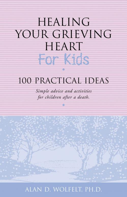 Cover of the book Healing Your Grieving Heart for Kids by Alan D. Wolfelt, PhD, Companion Press