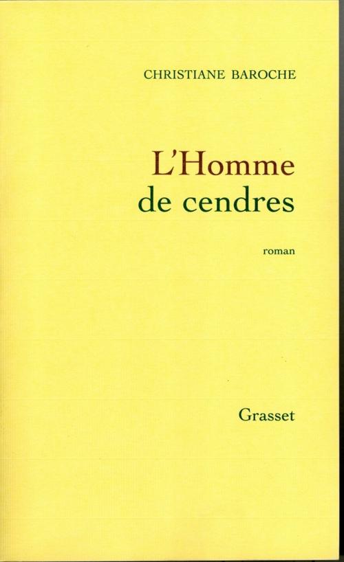 Cover of the book L'homme de cendres by Christiane Baroche, Grasset