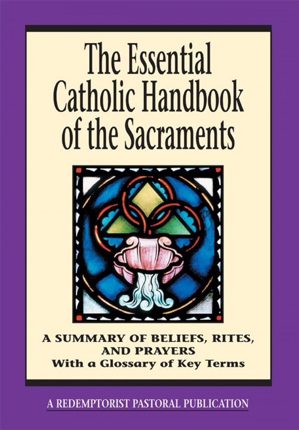 Big bigCover of The Essential Catholic Handbook of the Sacraments