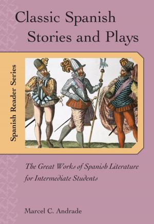 Cover of the book Classic Spanish Stories and Plays by S. Matthew Stead, Latha Ganti, Matthew S. Kaufman