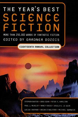 Cover of the book The Year's Best Science Fiction: Eighteenth Annual Collection by Lily Everett
