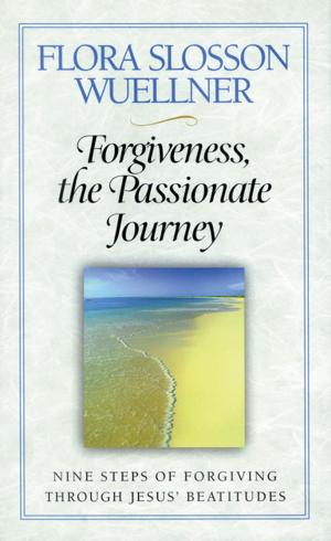 Cover of the book Forgiveness, the Passionate Journey by Rob Fuquay