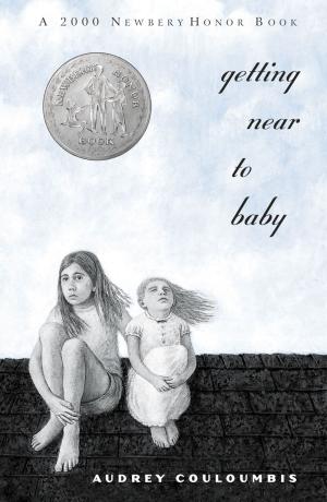 Cover of the book Getting Near to Baby by Melanie Crowder