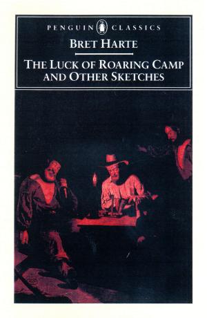 Cover of the book The Luck of Roaring Camp and Other Writings by Sam Howe Verhovek
