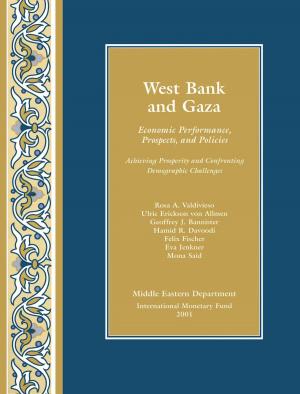 Cover of the book The West Bank and Gaza: Economic Performance, Prospects, and Policies: Achieving Prosperity and Confronting Demographic Challenges by International Monetary Fund. Statistics Dept.