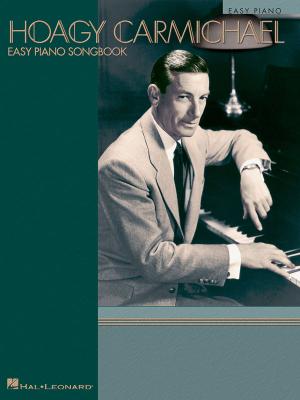 Cover of the book Hoagy Carmichael - Easy Piano Songbook by Chad Johnson
