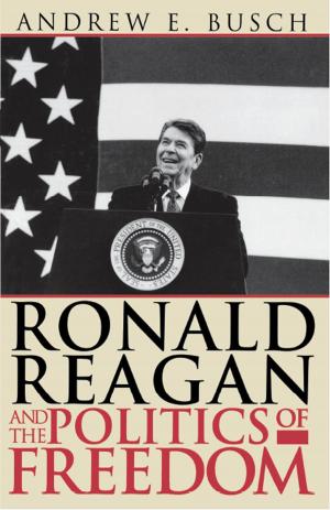 Book cover of Ronald Reagan and the Politics of Freedom