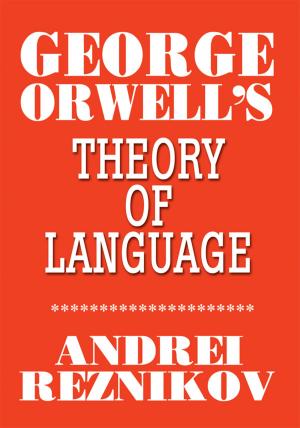 Cover of the book George Orwell's Theory of Language by Michael Vickers