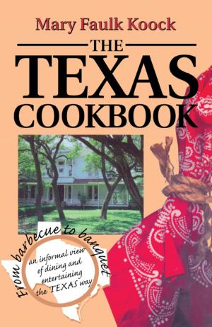 Cover of the book The Texas Cookbook by Robb Walsh, O. Rufus Lovett