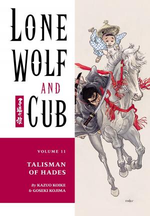 Cover of the book Lone Wolf and Cub Volume 11: Talisman of Hades by Faith Erin Hicks, Bryan Konietzko, Michael Dante DiMartino