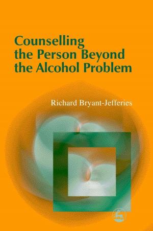 Book cover of Counselling the Person Beyond the Alcohol Problem