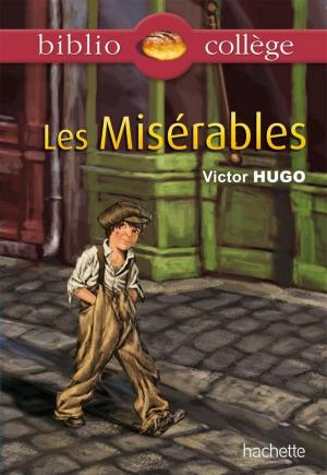 Cover of the book Bibliocollège - Les Misérables, Victor Hugo by Jack Guichard, Marc Antoine, Françoise Guichard, Richard Minguez, Serge Conneau, Olivier Burger