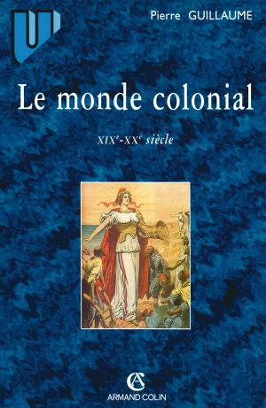 Cover of the book Le monde colonial : XIXe-XXe siècle by Anne Brun, Bernard Chouvier