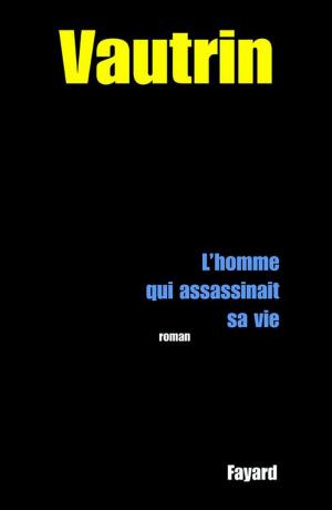 Cover of the book L'Homme qui assassinait sa vie by Jacques Attali