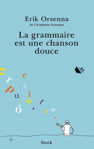 bigCover of the book La grammaire est une chanson douce by 