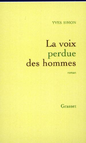 Cover of the book La voix perdue des hommes by Alain Minc