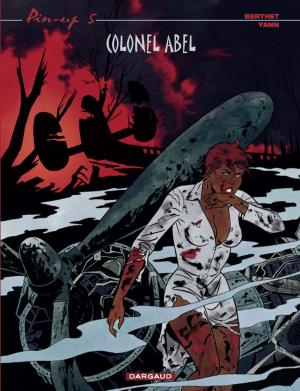 Cover of the book Pin-up - tome 5 - Colonel Abel by Serge Le Tendre
