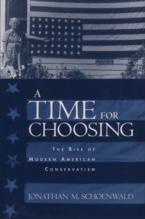 Cover of the book A Time for Choosing by Jonathan Schoenwald, Oxford University Press
