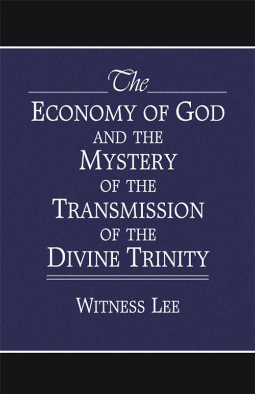 Cover of the book The Economy of God and the Mystery of the Transmission of the Divine Trinity by Witness Lee, Living Stream Ministry