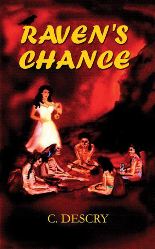 Cover of the book Raven's Chance by C. Descry, AuthorHouse