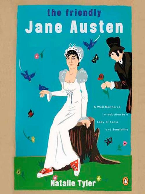 Cover of the book The Friendly Jane Austen by Natalie Tyler, Reid Boates, Jon Winokur, Penguin Publishing Group
