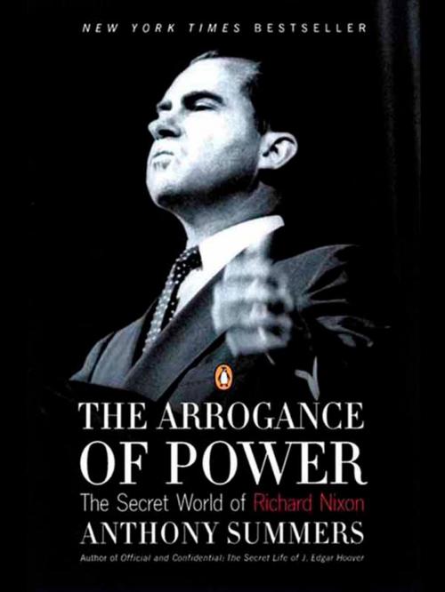 Cover of the book The Arrogance of Power by Anthony Summers, Penguin Publishing Group