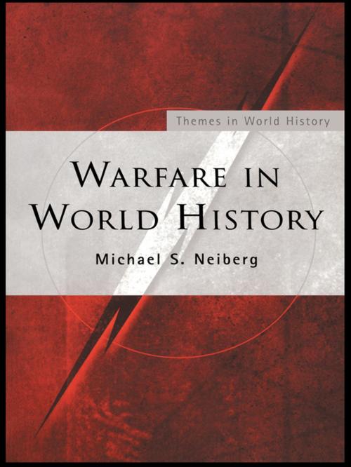 Cover of the book Warfare in World History by Michael S. Neiberg, Taylor and Francis