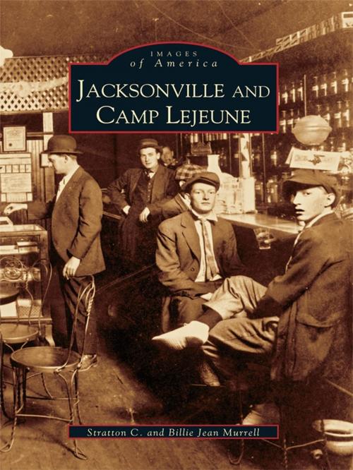Cover of the book Jacksonville and Camp Lejeune by Stratton C. Murrell, Jean Murrell, Arcadia Publishing Inc.