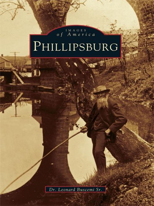 Cover of the book Phillipsburg by Dr. Leonard Buscemi Sr., Arcadia Publishing Inc.