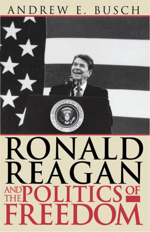 Cover of the book Ronald Reagan and the Politics of Freedom by Andrew E. Busch, Rowman & Littlefield Publishers