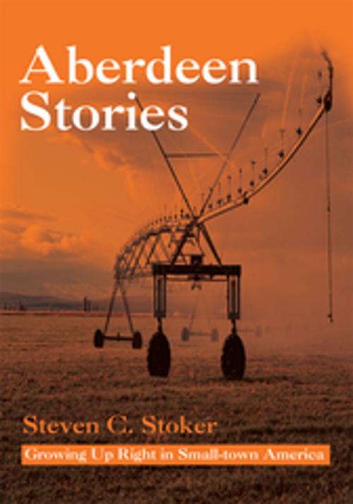 Cover of the book Aberdeen Stories by Steven C. Stoker, iUniverse